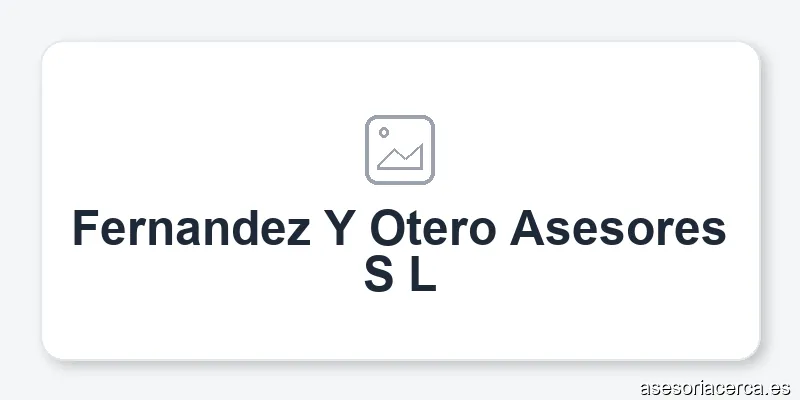 Fernandez Y Otero Asesores S L
