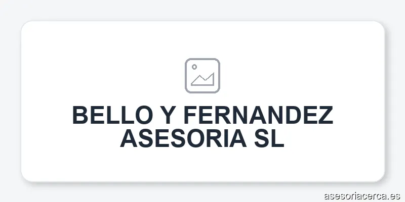 BELLO Y FERNANDEZ ASESORIA SL